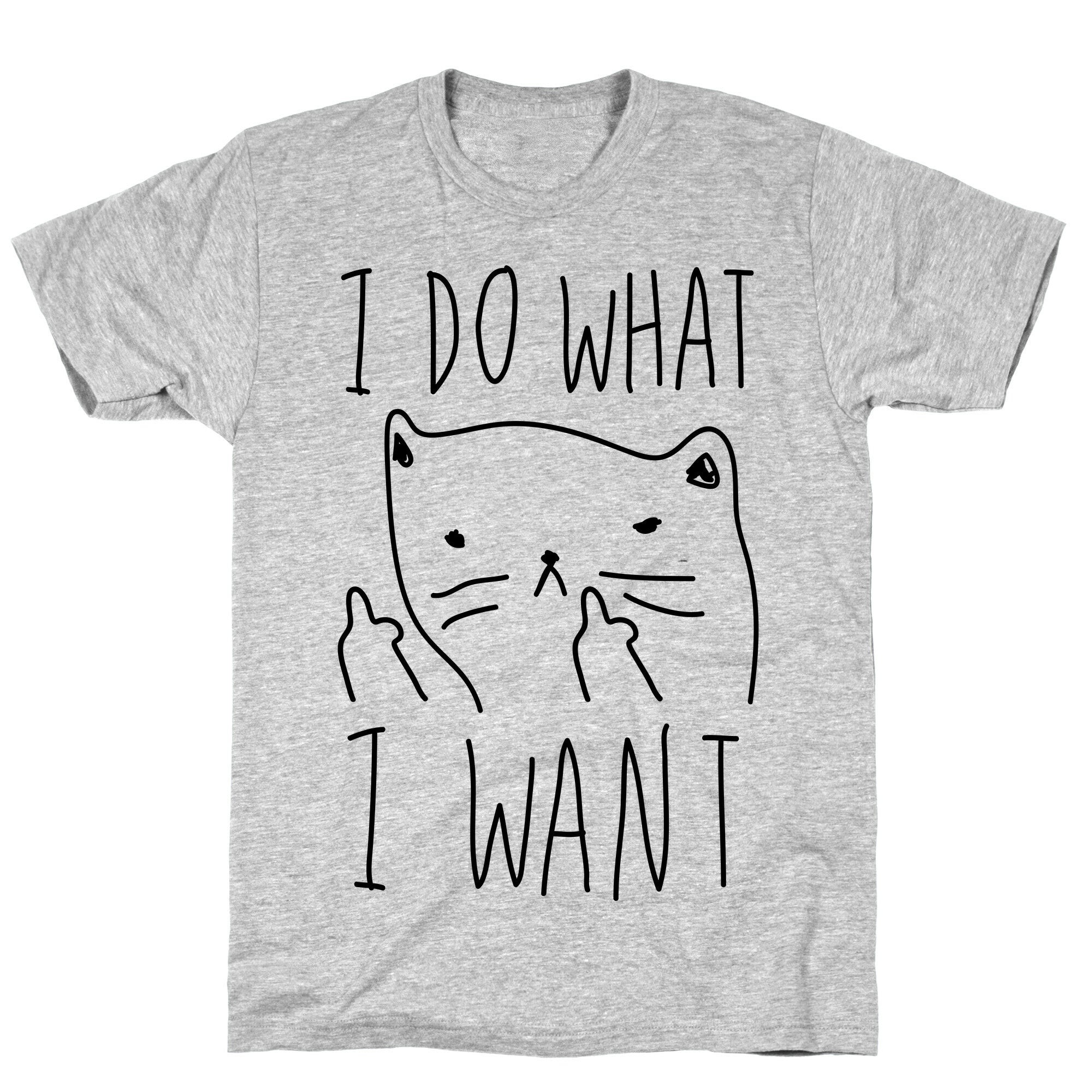 I Do What I Want Cat T-Shirt
